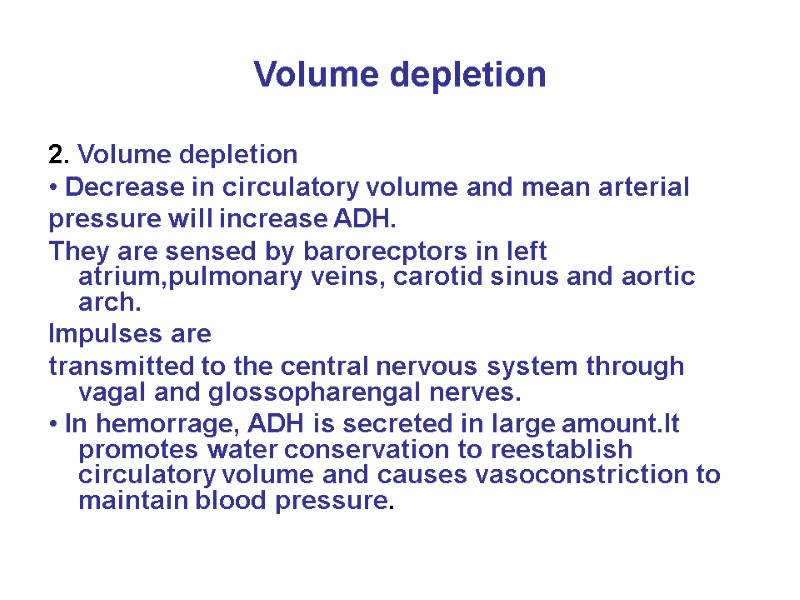 Volume depletion 2. Volume depletion • Decrease in circulatory volume and mean arterial pressure